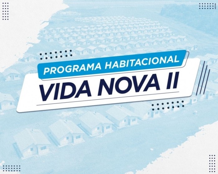 Assinatura de contrato do Vida Nova II aos 52 beneficiários é nesta quinta-feira (24)