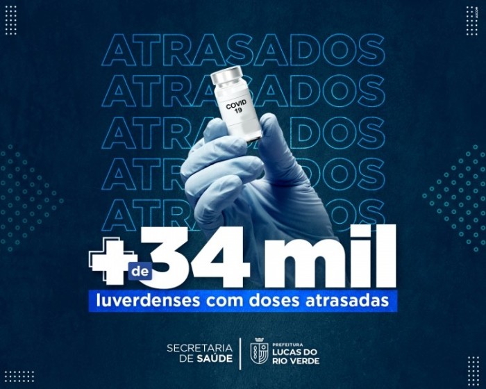 Lucas do Rio Verde tem mais de 34 mil pessoas com doses atrasadas na vacinação contra Covid