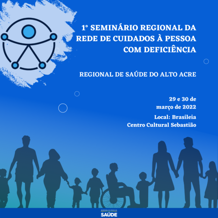 Saúde realiza 1º Seminário Regional da Rede de Cuidados à Pessoa com Deficiência