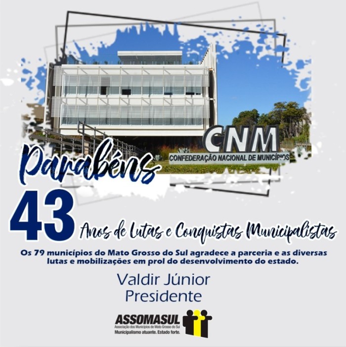 Assomasul parabeniza CNM pelo 43 anos de luta em prol dos municípios