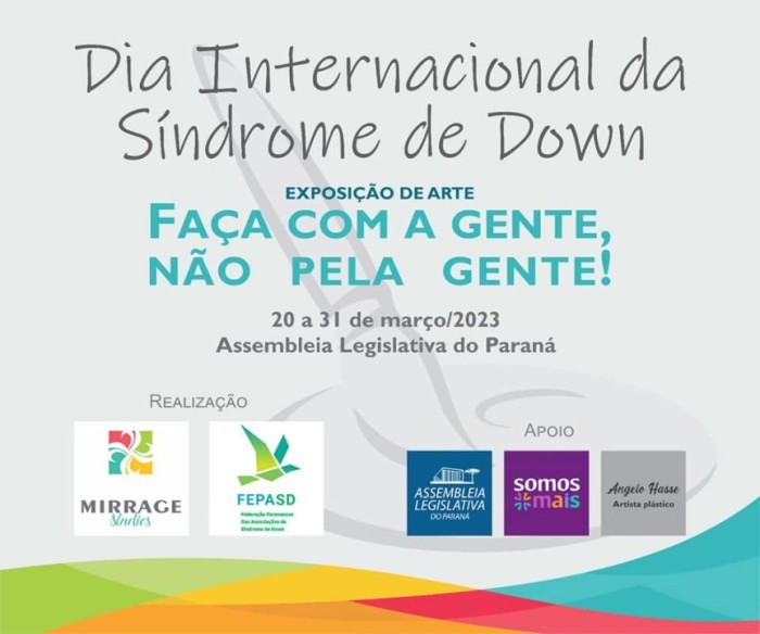 Mostra será realizada pela Federação Paranaense das Associações de Síndrome de Down com o apoio do Poder Legislativo. / Créditos: Divulgação FEPASD