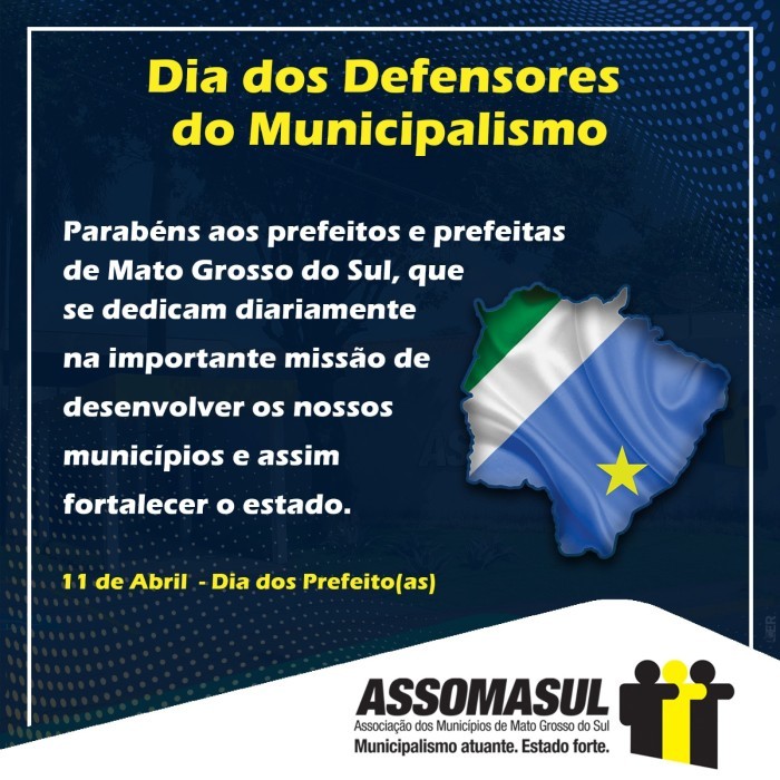 Dia do Prefeito: Assomasul parabeniza os Defensores do Municipalismo