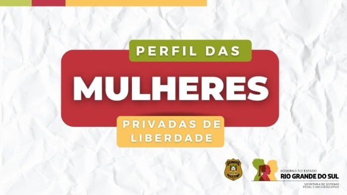 Em um universo de 43 mil pessoas privadas de liberdade no Rio Grande do Sul, cerca de 2,4 mil são mulheres -Foto: Jürgen Mayrhofer/Ascom SSPS