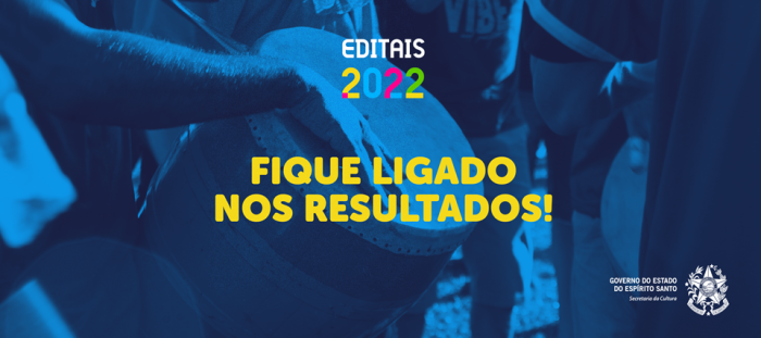 Secult começa divulgar resultados dos Editais 2022 do Fundo de Cultura do Estado do Espírito Santo