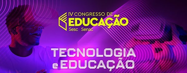 Secitece participa do IV Congresso de Educação Sesc e Senac