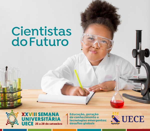 Evento Cientistas do Futuro abre as portas da Uece para crianças de 6 a 10 anos de idade