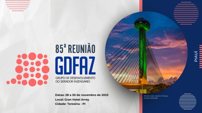 Piauí sediará 85ª Reunião do Grupo de Desenvolvimento do Servidor Fazendário (GDFAZ)