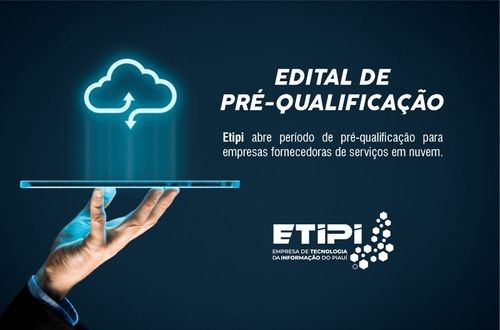 Etipi abre período de pré-qualificação para empresas fornecedoras de serviços em nuvem