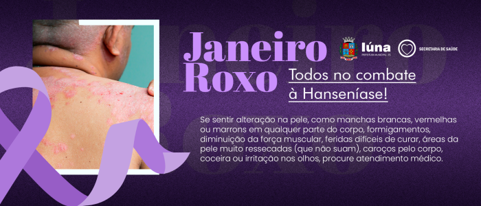 Campanha Janeiro Roxo aborda os cuidados com a Hanseníase