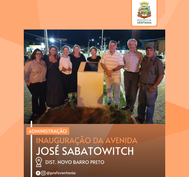 INAUGURAÇÃO DA AV. JOSÉ SABATOWITCH