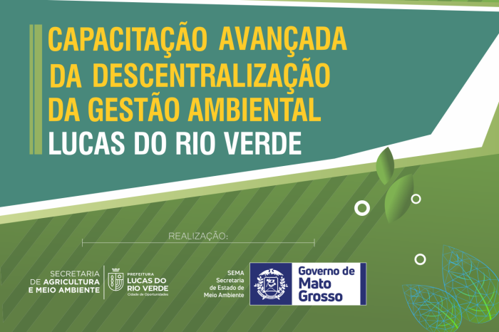 Descentralização da Gestão Ambiental será tema de capacitação da Sema em Lucas do Rio Verde