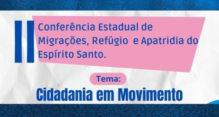 Estado sedia II Conferência Estadual de Migrações, Refúgio e Apatridia