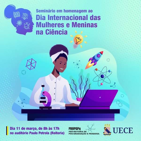 Uece realiza Seminário em homenagem ao Dia Internacional das Mulheres e Meninas na Ciência