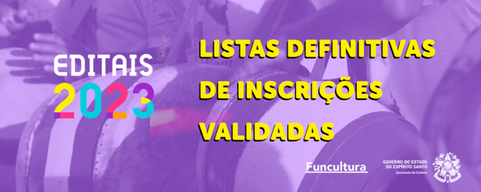Editais 2023: Secult divulga listas definitivas com as inscrições validadas