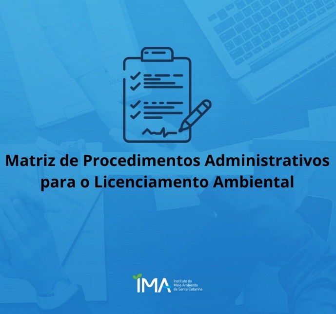 IMA facilita acesso à informação com matriz de procedimentos administrativos para licenciamento ambiental