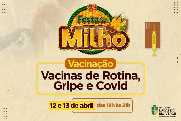 Vacinas de Covid-19, gripe e rotina serão realizadas durante a 3ª Edição da Festa do Milho