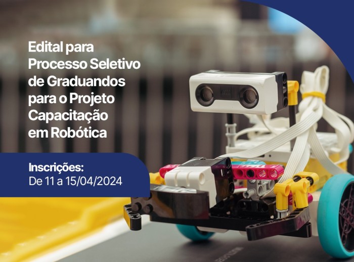 Secties lança edital para o processo Seletivo de Graduandos do Projeto Capacitação em Robótica