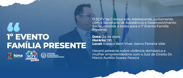SCFV da Criança e do Adolescente convida a todos para o 1º Evento Família Presente