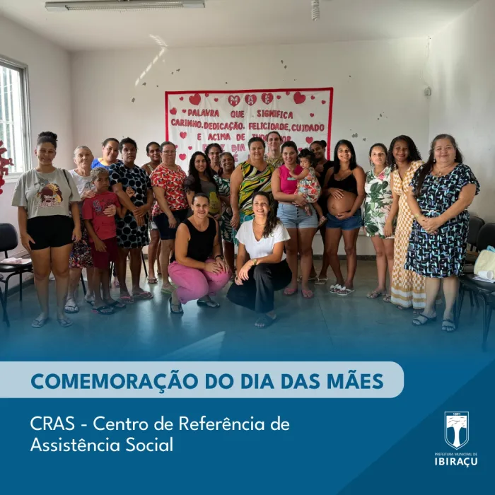 CRAS DE IBIRAÇU PROMOVE COMEMORAÇÃO PARA CELEBRAR O DIA DAS MÃES
