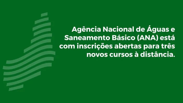 Agência Nacional de Águas e Saneamento abre inscrições para três novos cursos à distância