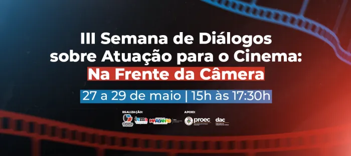 Escola de Cinema realiza a III Semana de Diálogos sobre Atuação para o Cinema