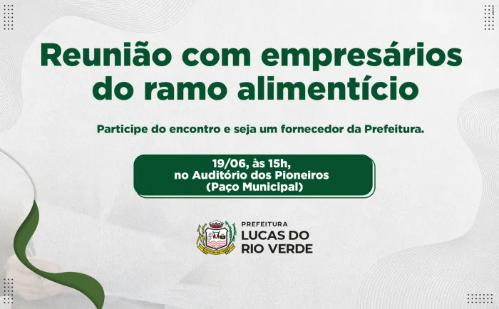 Prefeitura convida empresários do ramo alimentício para reunião sobre o novo credenciamento para fornecimento de refeições