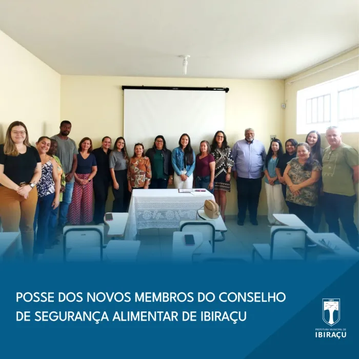 POSSE DOS NOVOS MEMBROS DO CONSELHO DE SEGURANÇA ALIMENTAR DE IBIRAÇU