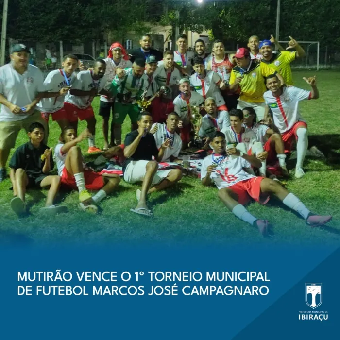 MUTIRÃO VENCE O 1º TORNEIO MUNICIPAL DE FUTEBOL MARCOS JOSÉ CAMPAGNARO