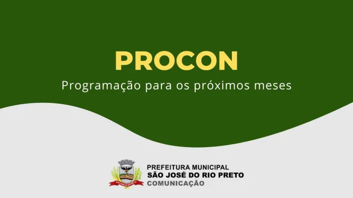 Procon de Rio Preto divulga programação para os próximos meses