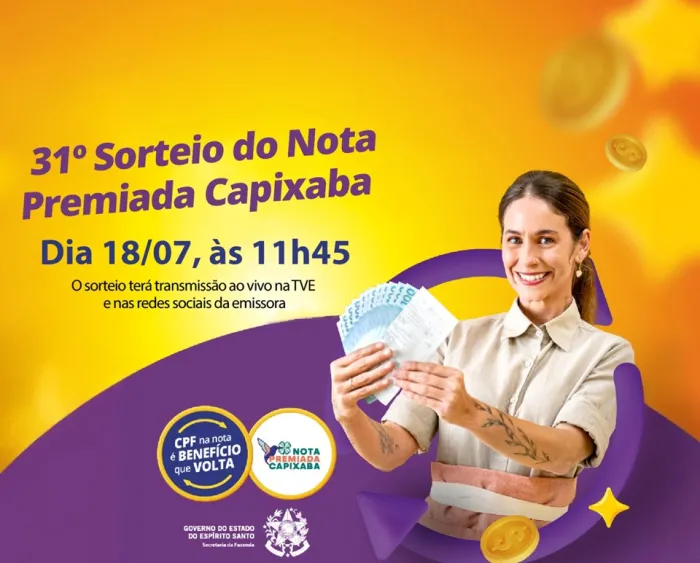 Fique ligado: dia 18 de julho tem sorteio do Nota Premiada Capixaba!