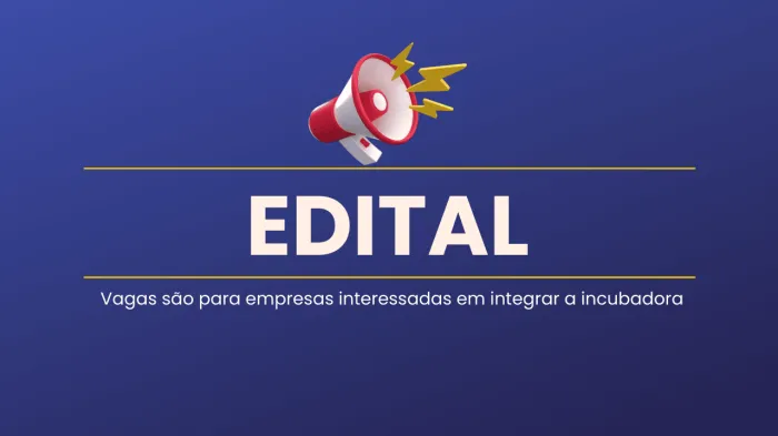 Está aberto processo seletivo para a incubadora; leia o edital
