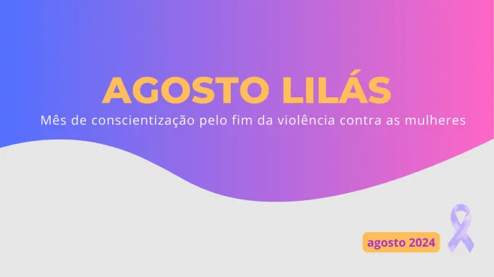 Agosto Lilás traz grupos reflexivos e palestras