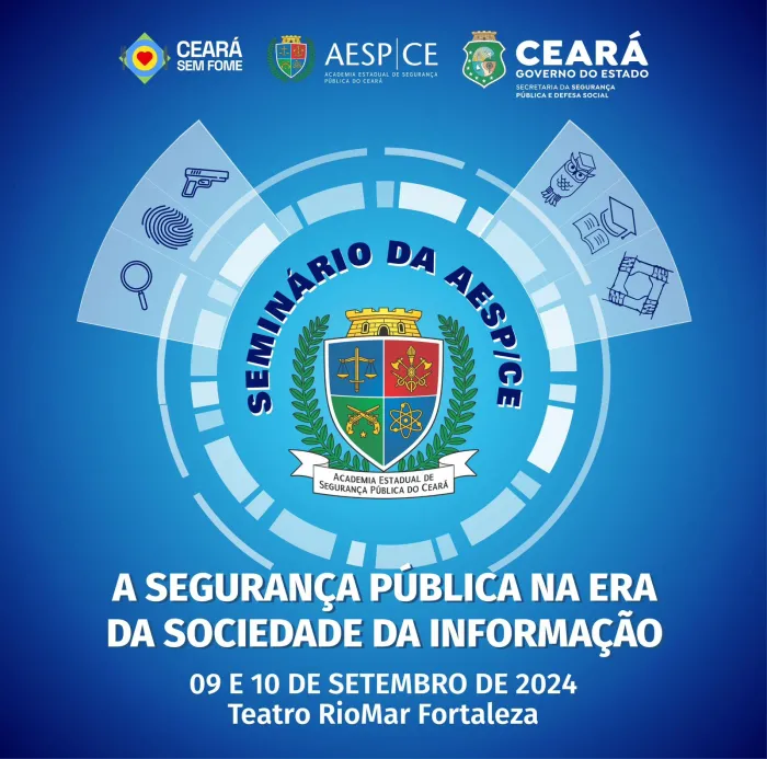“A Segurança Pública na Era da Sociedade da Informação” é tema de seminário da Aesp/CE, iniciado nesta segunda (9)