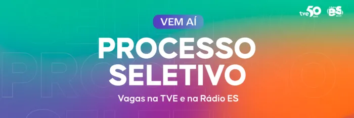 Vagas para atuar na TVE e na Rádio Espírito Santo
