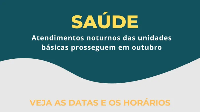 Atendimentos noturnos das unidades básicas prosseguem em outubro