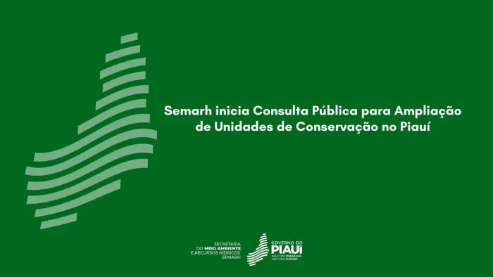 Semarh inicia consulta pública para ampliação de Unidades de Conservação no Piauí