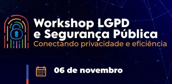 Secretaria de Segurança e Fadex realizam Workshop sobre LGPD e Segurança no próximo dia 6 de novembro