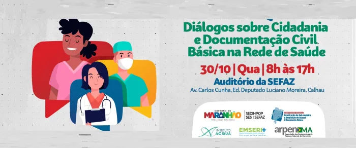 - Sedihpop - Diálogos sobre Cidadania e Documentação Civil Básica na Rede de Saúde do Maranhão (Foto: Arte/Divulgação)