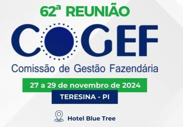 62ª Reunião da Comissão de Gestão Fazendária (COGEF) inicia nesta quarta-feira (27) em Teresina