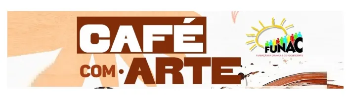 - Funac realiza Café com Arte no Centro Socioeducativo de Internação São José de Ribamar (Foto: Arte/Divulgação)