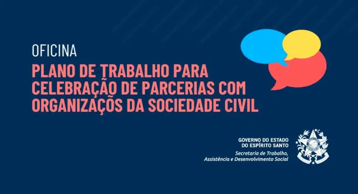 Setades promove 3 º Oficina de Plano de Trabalho para celebração de parcerias com OSC