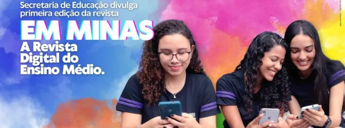 Secretaria de Educação divulga primeira edição da revista EM Minas, a revista digital do ensino médio