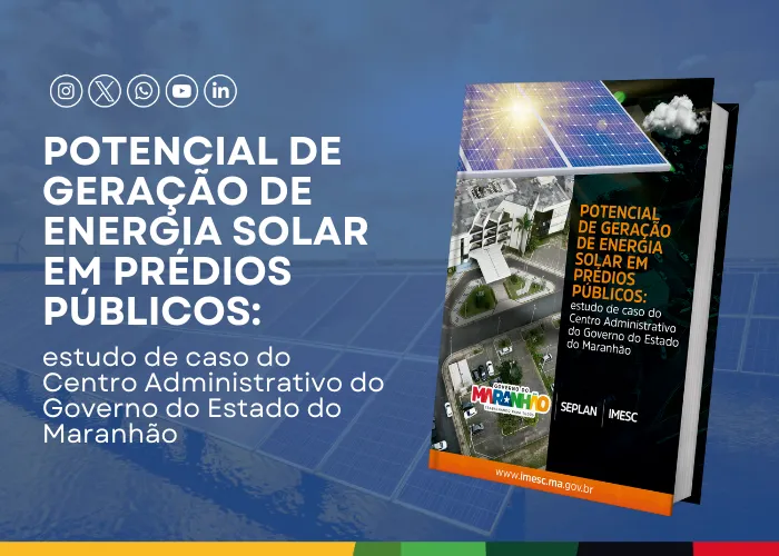 IMESC divulga estudo sobre potencial de energia solar no Centro Administrativo do Estado
