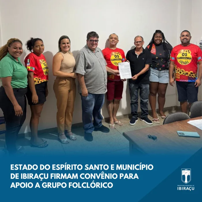 Estado do Espírito Santo e Município de Ibiraçu Firmam Convênio para Apoio a Grupo Folclórico