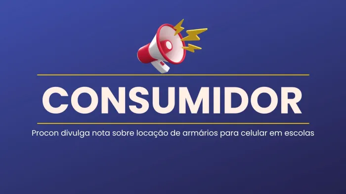 Procon divulga nota sobre locação de armários para celular em escolas