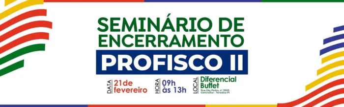 Sefaz promove Seminário de Encerramento do Profisco II no dia 21 deste mês