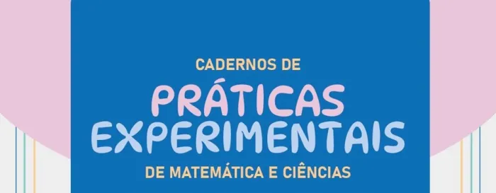 Sedu apresenta Cadernos de Práticas Experimentais