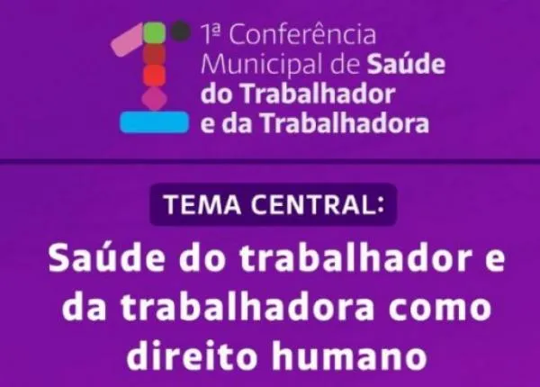 Abertas as inscrições da 1.ª Conferência Municipal da Saúde do Trabalhador e da Trabalhadora