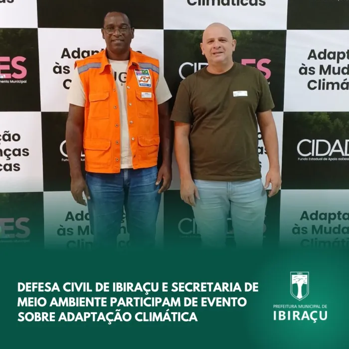 DEFESA CIVIL DE IBIRAÇU E SECRETARIA DE MEIO AMBIENTE PARTICIPAM DE EVENTO SOBRE ADAPTAÇÃO CLIMÁTICA