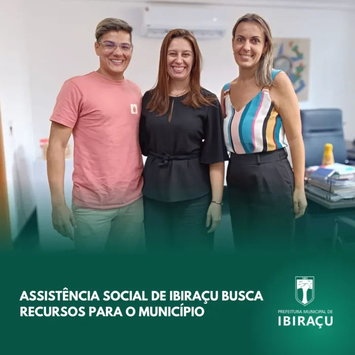 ASSISTÊNCIA SOCIAL DE IBIRAÇU BUSCA RECURSOS PARA O MUNICÍPIO